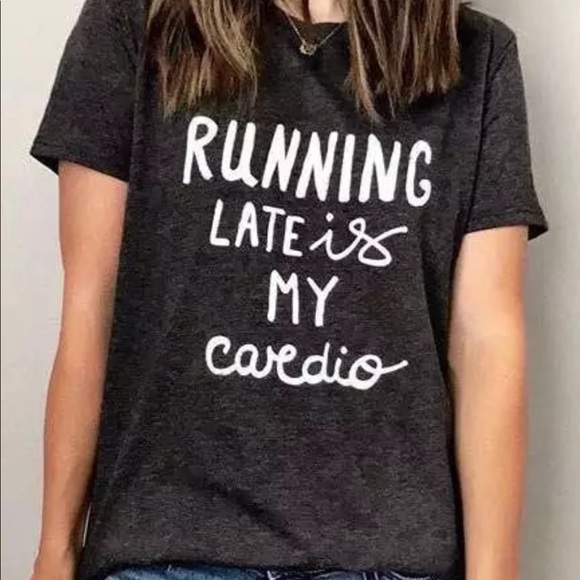 Tops - Running Late is my Cardio graphic tee